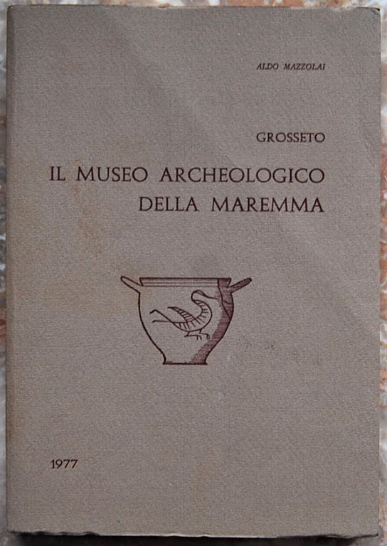 IL MUSEO ARCHEOLOGICO DELLA MAREMMA.