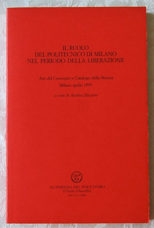 IL RUOLO DEL POLITECNICO DI MILANO NEL PERIODO DELLA LIBERAZIONE. …