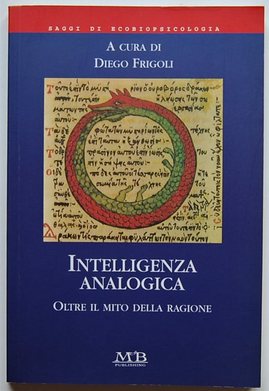 INTELLIGENZA ANALOGICA. OLTRE IL MITO DELLA RAGIONE.