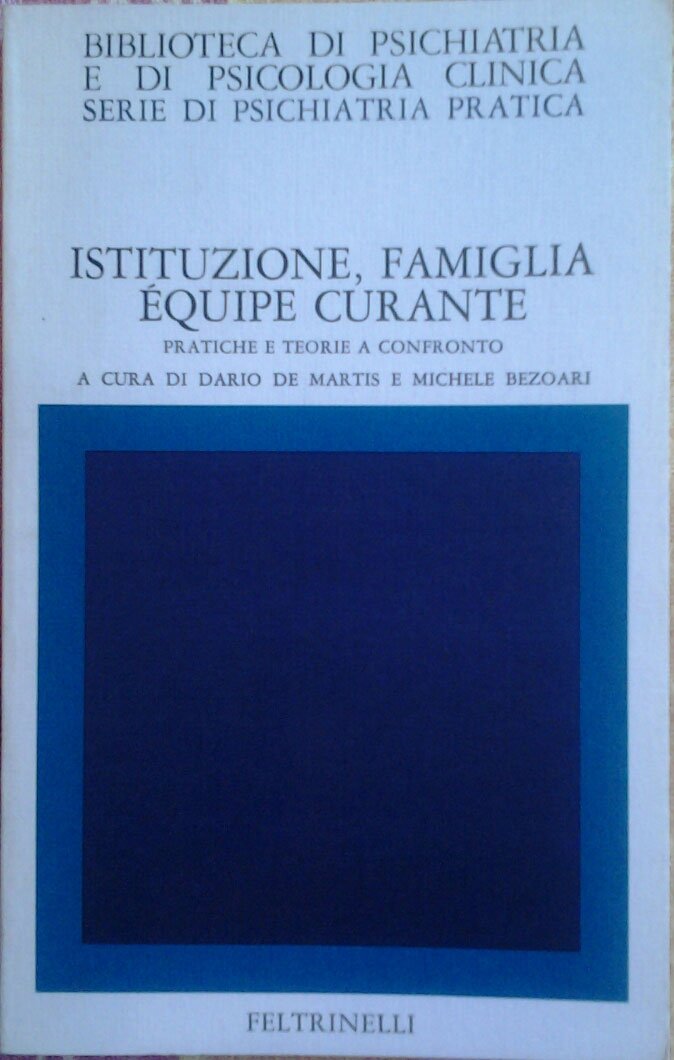 ISTITUZIONE, FAMIGLIA EQUIPE CURANTE. Pratiche e teorie a confronto. Prefazione …