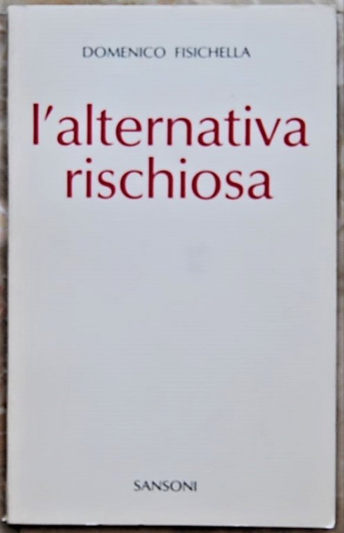 L'ALTERNATIVA RISCHIOSA.