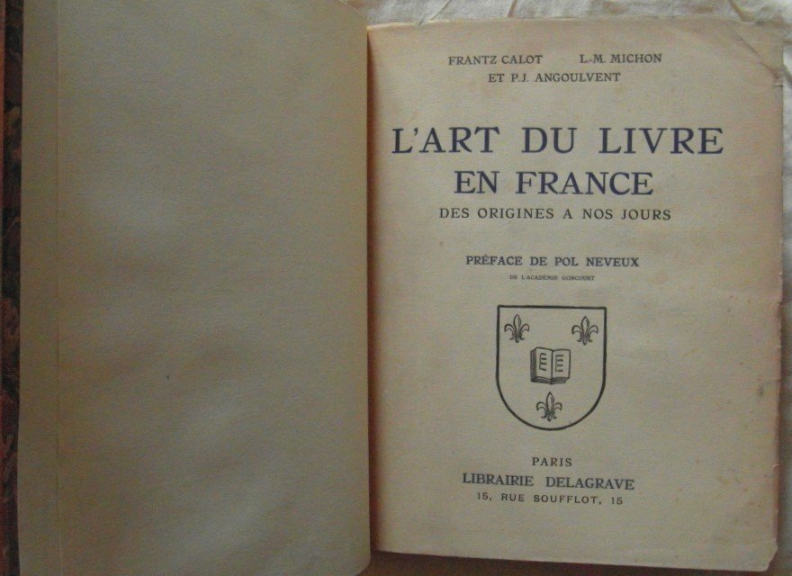 L'ART DU LIVRE EN FRANCE. DES ORIGINES A NOS JOURS.