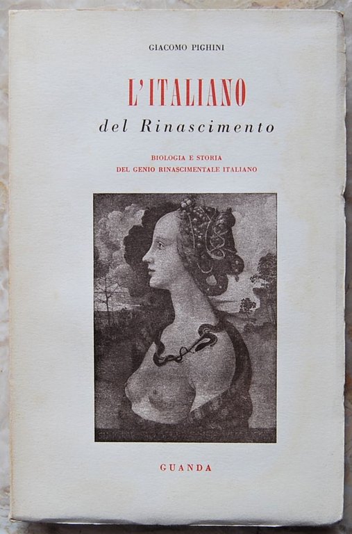 L'ITALIANO DEL RINASCIMENTO. BIOLOGIA E STORIA DEL GENIO RINASCIMENTALE ITALIANO.