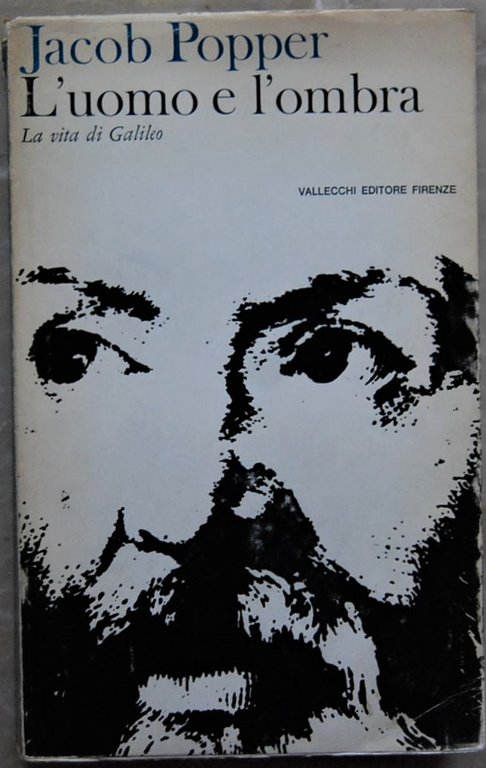L'UOMO E L'OMBRA. LA VITA DI GALILEO.