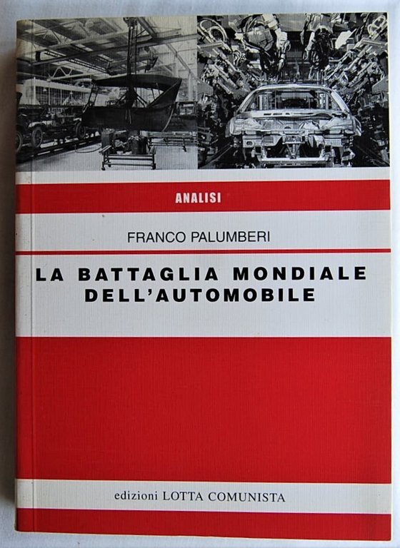 LA BATTAGLIA MONDIALE DELL'AUTOMOBILE.