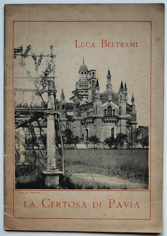 LA CERTOSA DI PAVIA. CENNI STORICI E DESCRITTIVI.