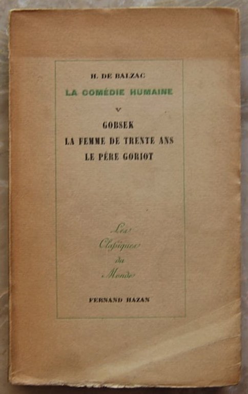 LA COMEDIE HUMAINE. VOL. V. GOBSECK. LA FEMME DE TRENTE …