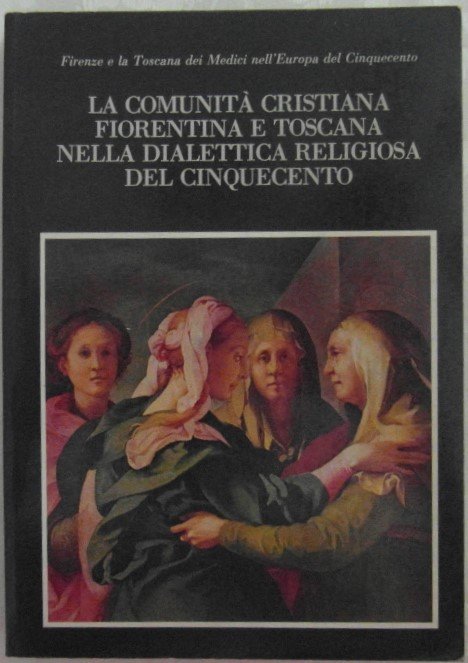 LA COMUNITA' CRISTIANA FIORENTINA E TOSCANA NELLA DIALETTICA RELIGIOSA DEL …