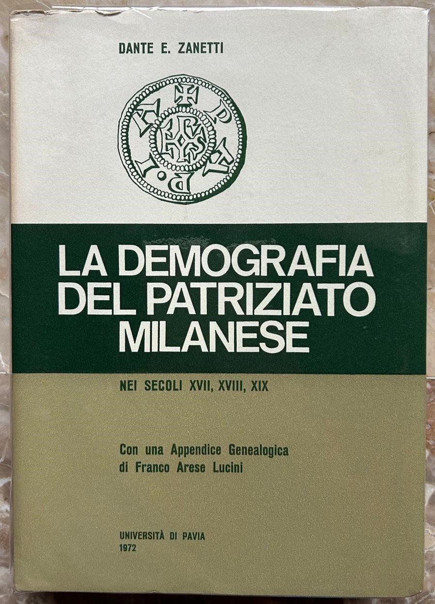 LA DEMOGRAFIA DEL PATRIZIATO MILANESE. NEI SECOLI XVII, XVIII, XIX.