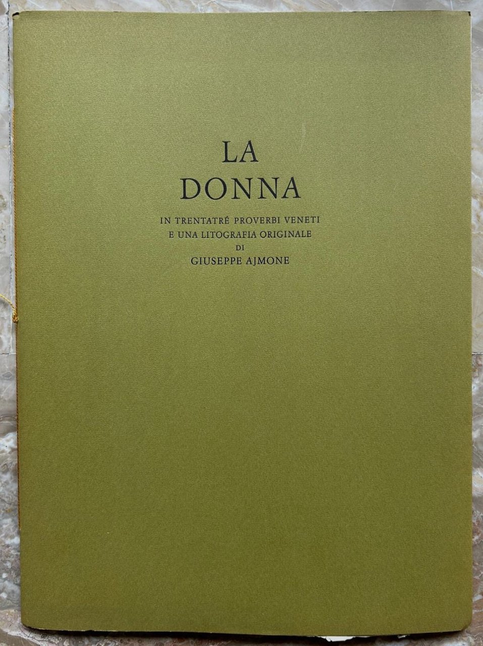 LA DONNA. TRENTATRE PROVERBI VENETI E UNA LITOGRAFIA ORIGINALE DI …