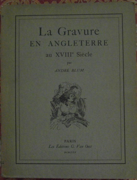 LA GRAVURE EN ANGLETERRE AU XVIII SIECLE. AVEC UNE PRÉFACE …