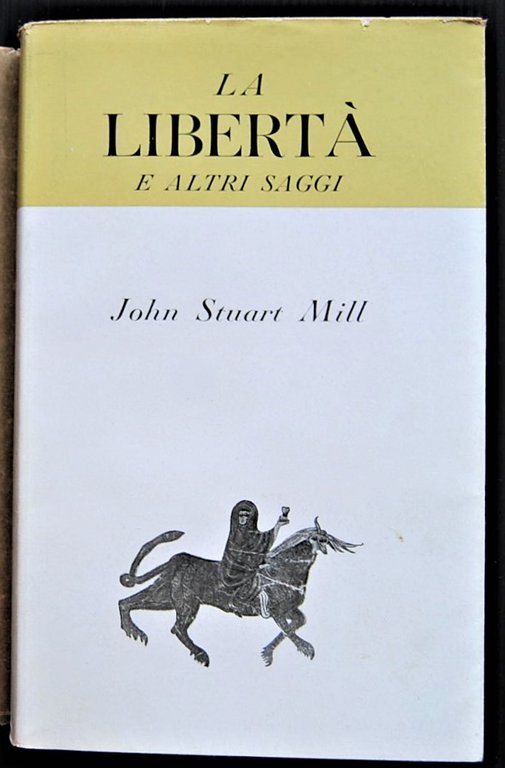 LA LIBERTA'. E ALTRI SAGGI.