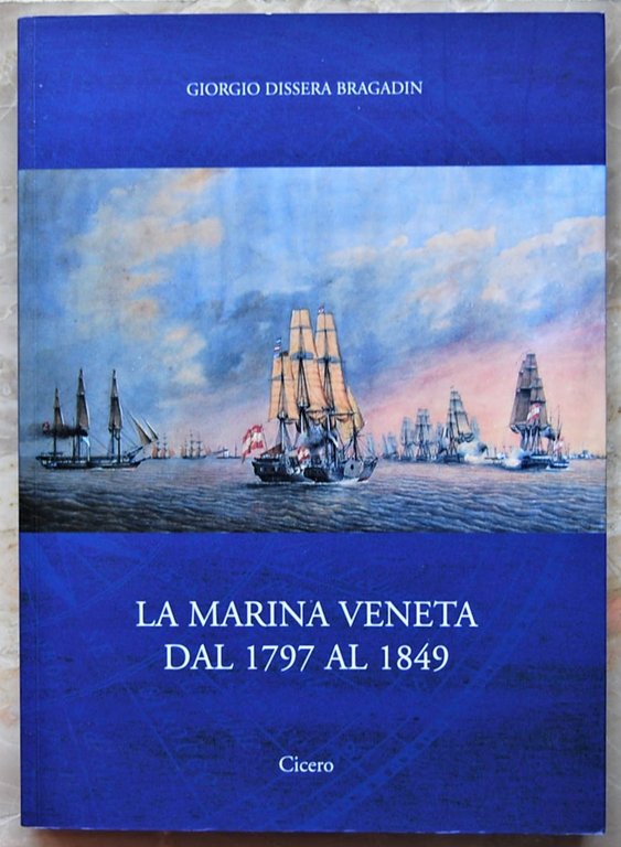 LA MARINA VENETA DAL 1797 AL 1849.