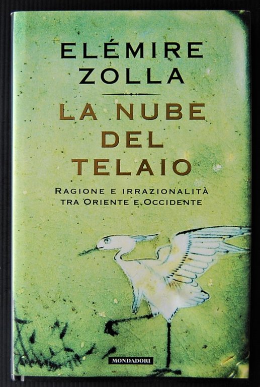 LA NUBE DEL TELAIO. RAGIONE E IRRAZIONALITA' TRA ORIENTE E …
