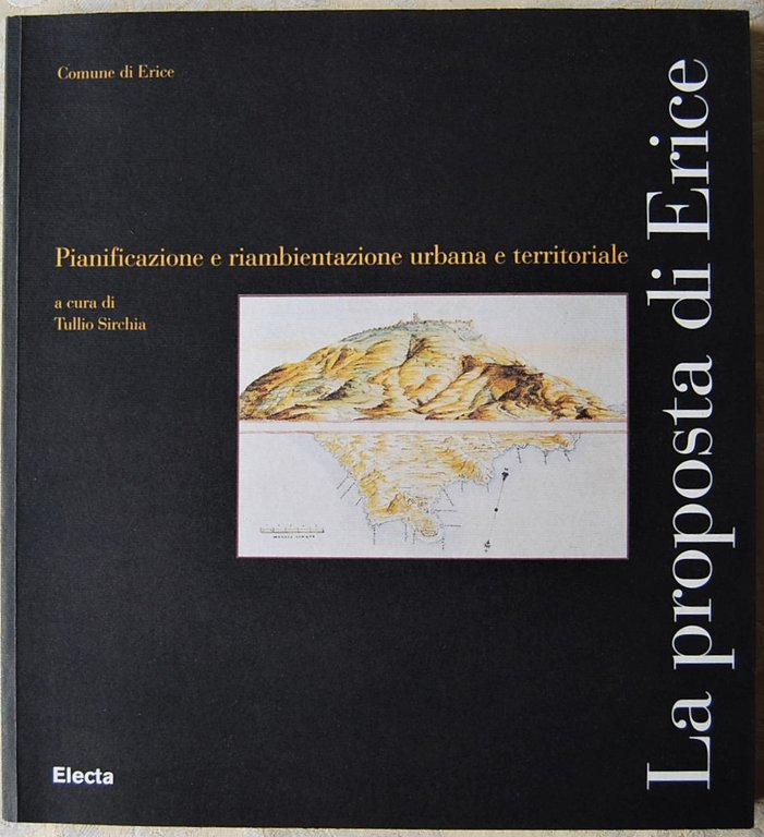 LA PROPOSTA DI ERICE. PIANIFICAZIONE E RIAMBIENTAZIONE URBANA E TERRITORIALE.