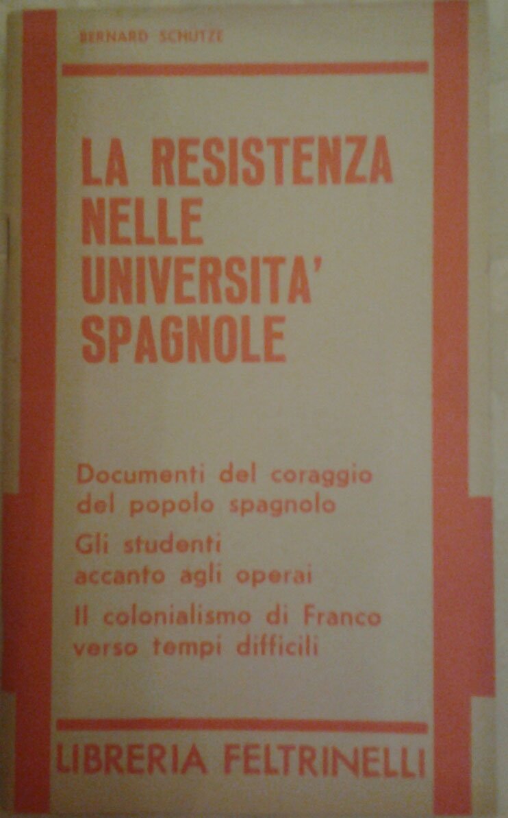 LA RESISTENZA NELLE UNIVERSITÀ SPAGNOLE. Documenti del coraggio del popolo …