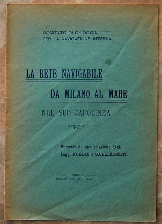 LA RETE NAVIGABILE DA MILANO AL MARE NEL SUO CAPOLINEA.