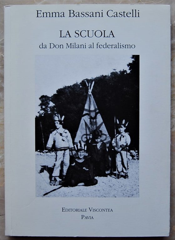 LA SCUOLA. DA DON MILANI AL FEDERALISMO.