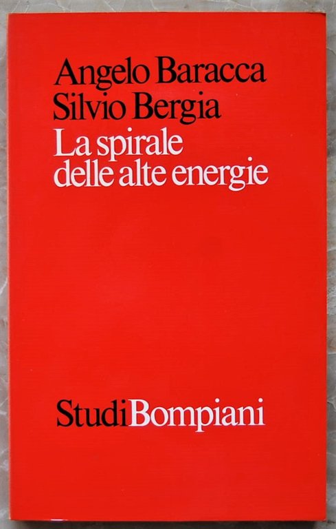 LA SPIRALE DELLE ALTE ENERGIE. ASPETTI POLITICI E LOGICA DI …