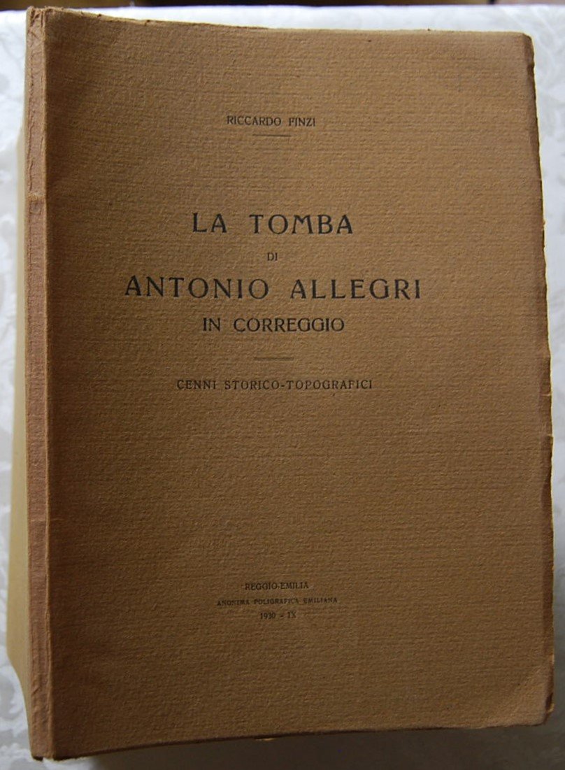 LA TOMBA DI ANTONIO ALLEGRI IN CORREGGIO.