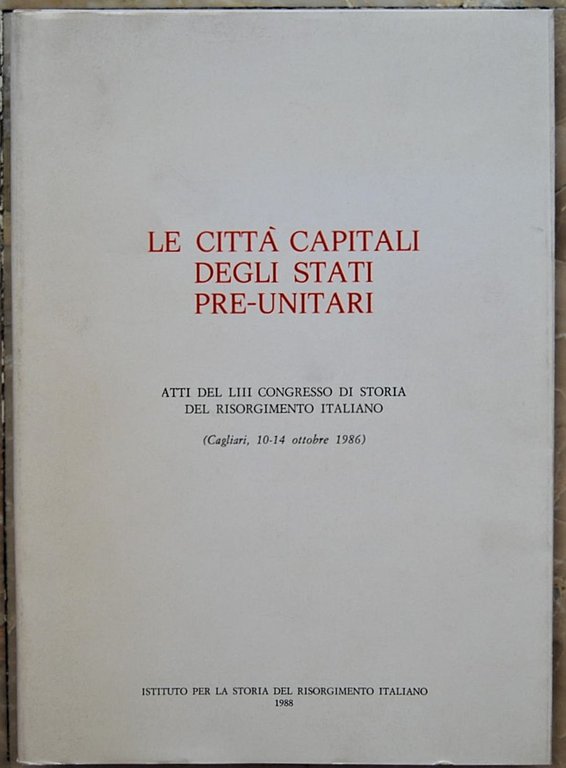 LE CITTA' CAPITALI DEGLI STATI PRE UNITARI.