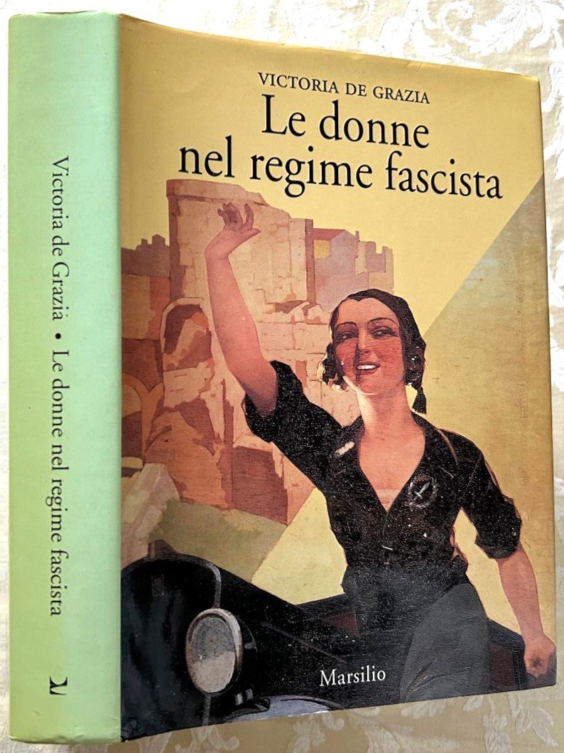 LE DONNE NEL REGIME FASCISTA.