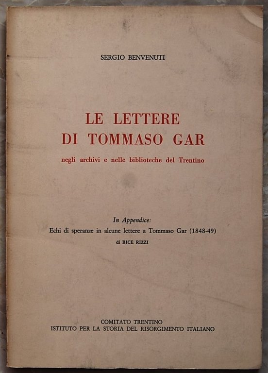 LE LETTERE DI TOMMASO GAR. NEGLI ARCHIVI E NELLE BIBLIOTECHE …