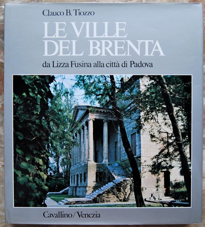 LE VILLE DEL BRENTA. DA LIZZA FUSINA ALLA CITTA' DI …