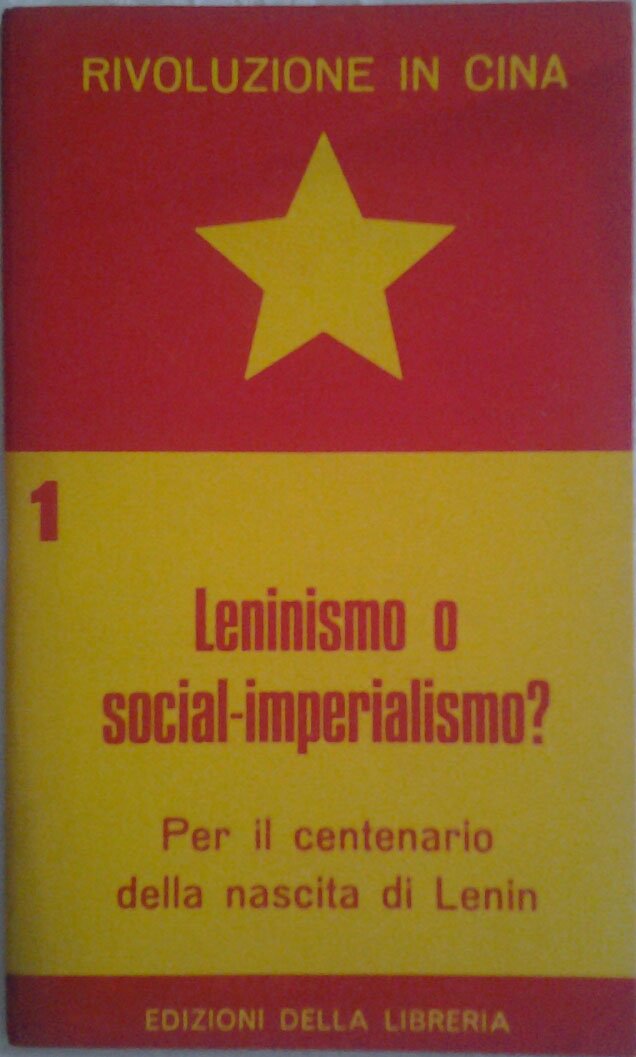 LENINISMO O SOCIAL-IMPERIALISMO? Per il centenario della nascita di Lenin. …