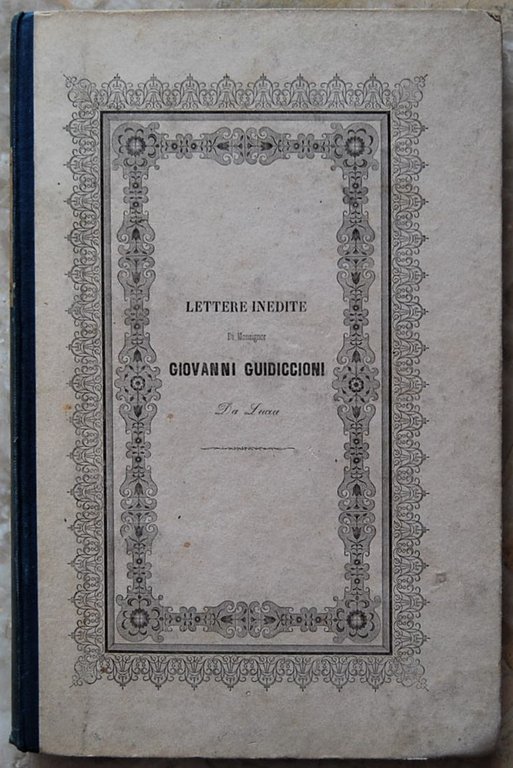 LETTERE INEDITE DI MONSIGNOR GIOVANNI GUIDICCIONI DA LUCCA.