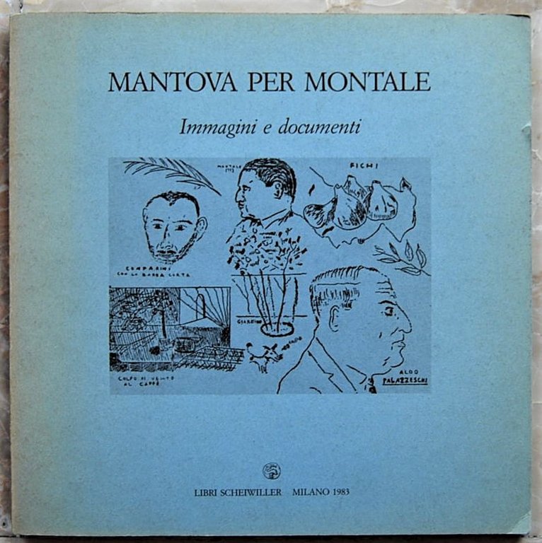 MANTOVA PER MONTALE. IMMAGINI E DOCUMENTI.