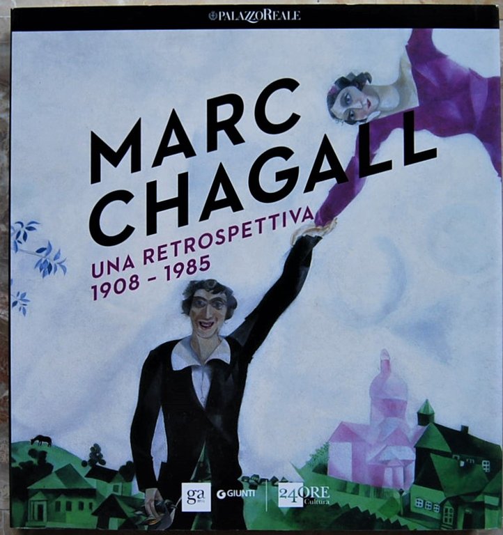 MARC CHAGALL. UNA RETROSPETTIVA. 1908 1985.
