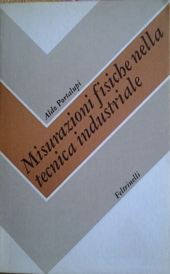 MISURAZIONI FISICHE NELLA TECNICA INDUSTRIALE.