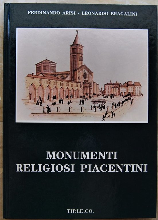 MONUMENTI RELIGIOSI PIACENTINI. CHIESE PARROCCHIALI DI PIACENZA E PROVINCIA.