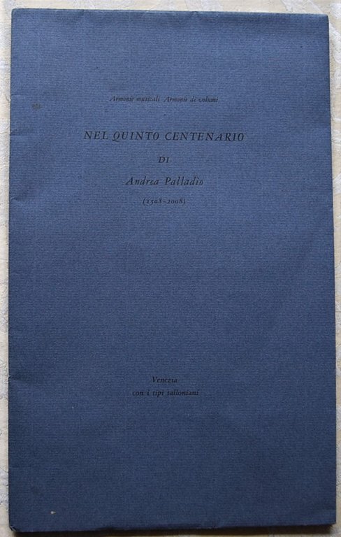NEL QUINTO CENTENARIO DI ANDREA PALLADIO. (1508 2008). ARMONIE MUSICALI …