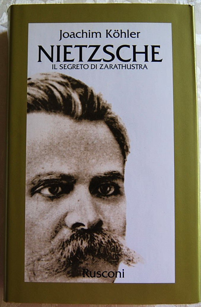 NIETZSCHE. IL SEGRETO DI ZARATHUSTRA.