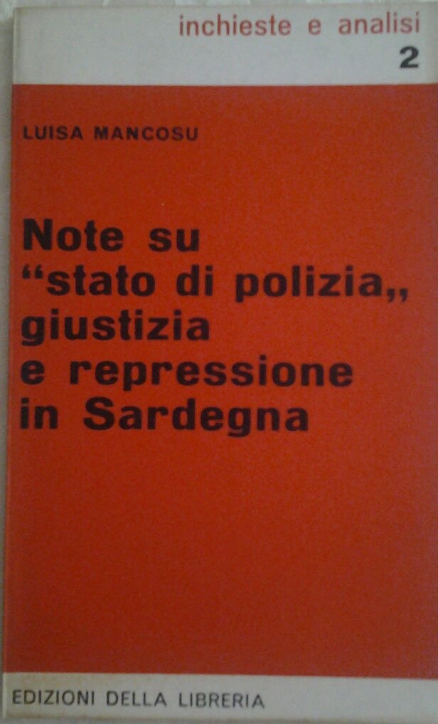 NOTE SU "STATO DI POLIZIA" GIUSTIZIA E REPRESSIONE IN SARDEGNA.