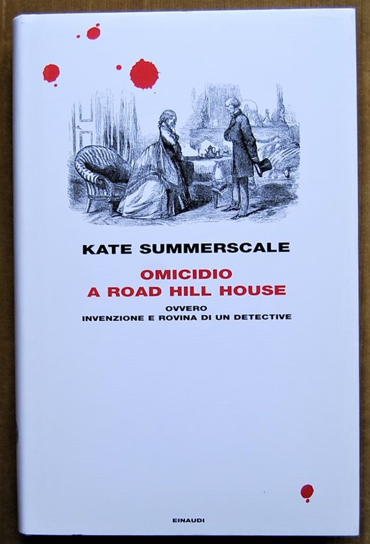 OMICIDIO A ROAD HILL HOUSE. OVVERO INVENZIONE E ROVINA DI …
