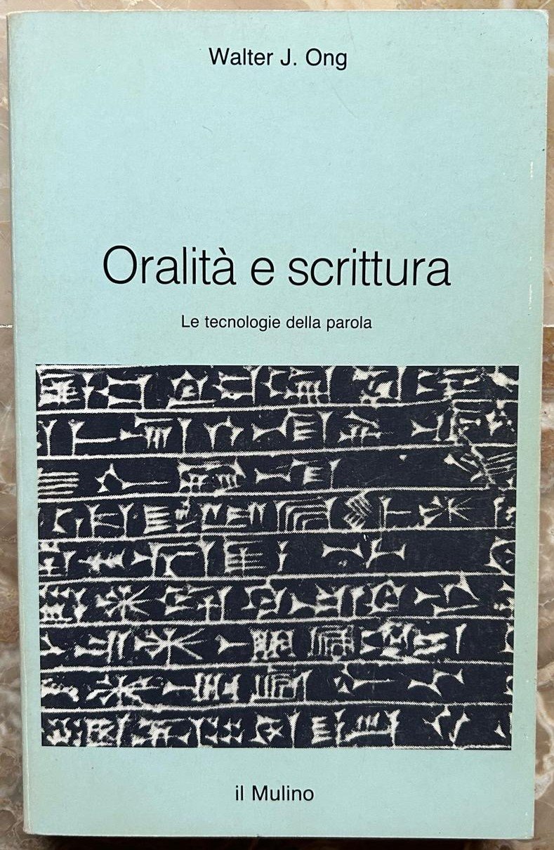 ORALITA' E SCRITTURA. LE TECNOLOGIE DELLA PAROLA.