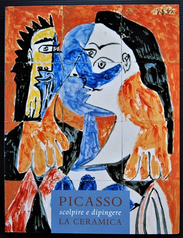 PICASSO. SCOLPIRE E DIPINGERE LA CERAMICA.