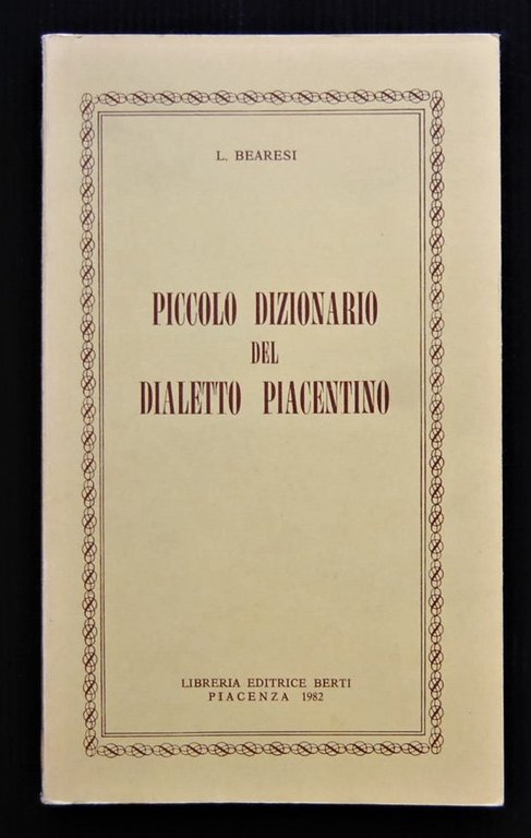 PICCOLO DIZIONARIO DEL DIALETTO PIACENTINO.