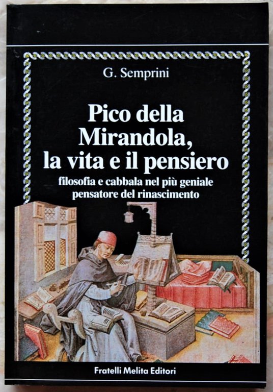 PICO DELLA MIRANDOLA, LA VITA E IL PENSIERO. FILOSOFIA E …