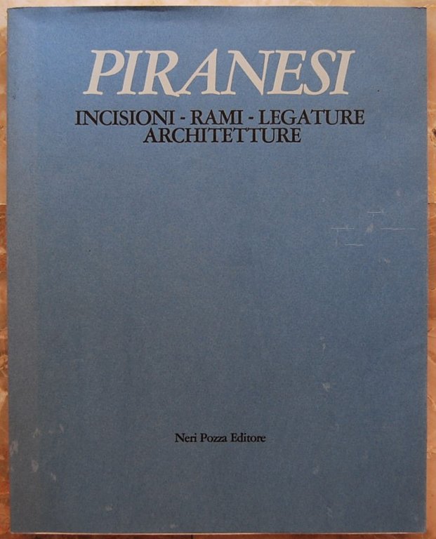 PIRANESI. INCISIONI RAMI LEGATURE ARCHITETTURE.