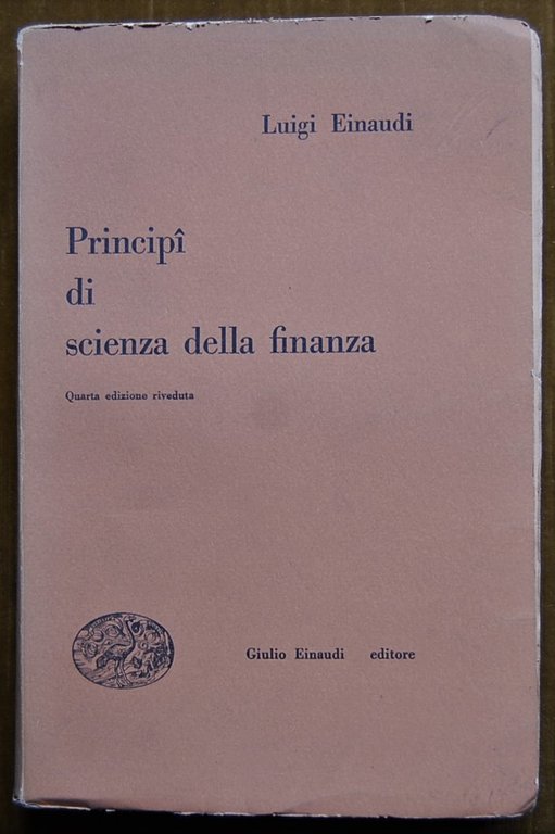 PRINCIPI DI SCIENZA DELLA FINANZA. QUARTA EDIZIONE RIVEDUTA.