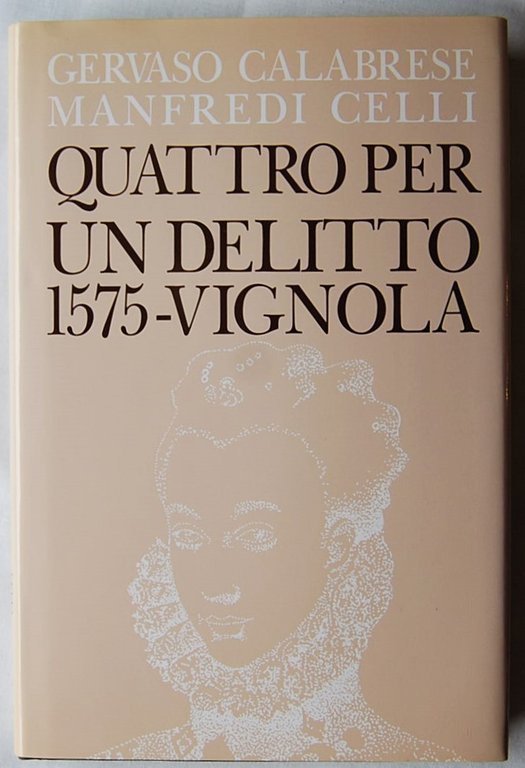 QUATTRO PER UN DELITTO. 1575. VIGNOLA.