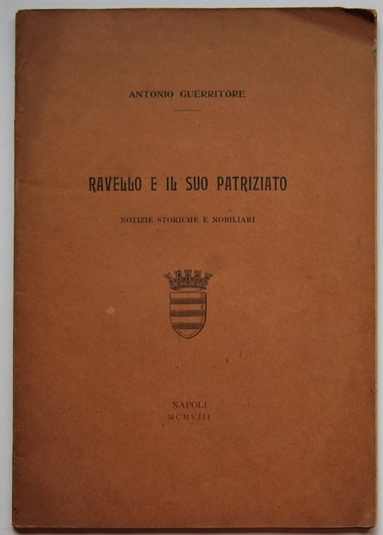 RAVELLO E IL SUO PATRIZIATO. NOTIZIE STORICHE E NOBILIARI.