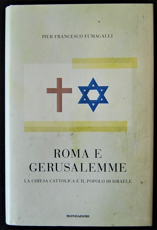 ROMA E GERUSALEMME. LA CHIESA CATTOLICA E IL POPOLO DI …