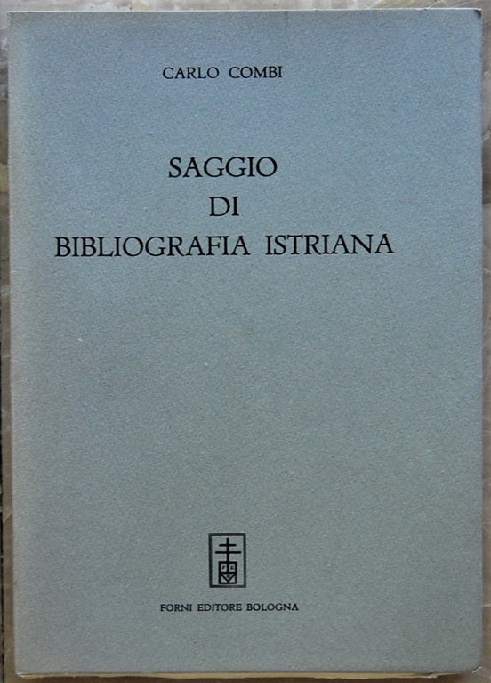 SAGGIO DI BIBLIOGRAFIA ISTRIANA.