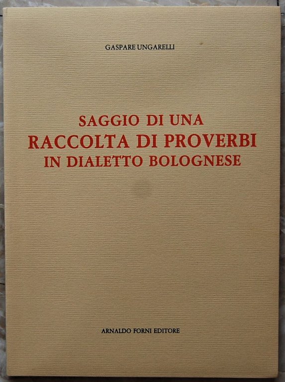 SAGGIO DI UNA RACCOLTA DI PROVERBI IN DIALETTO BOLOGNESE.