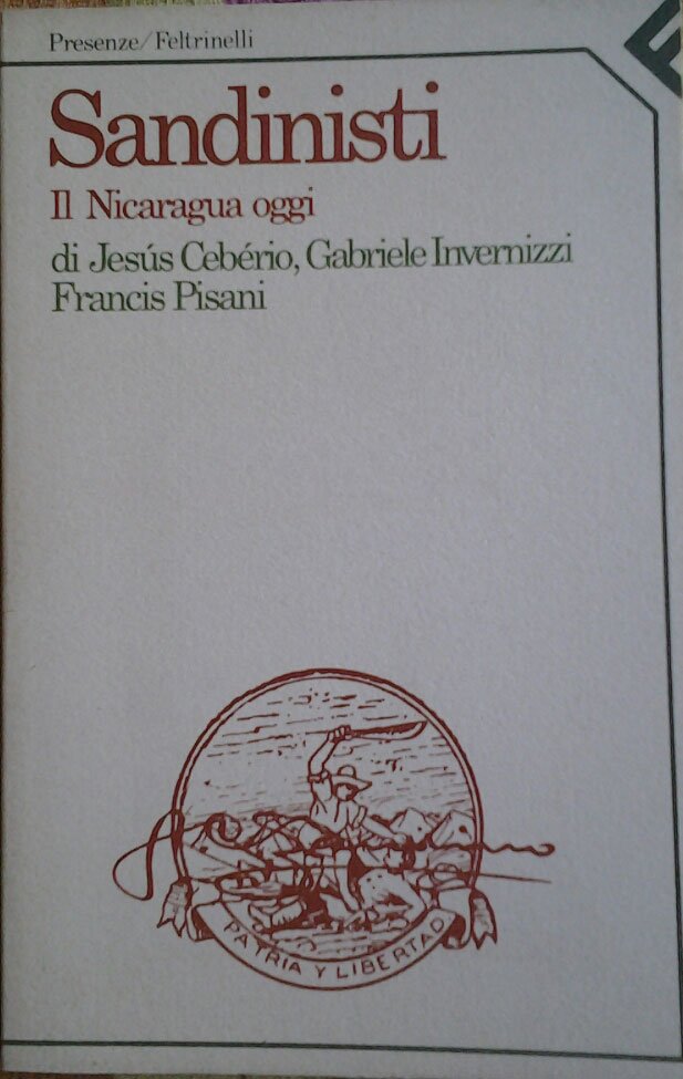 SANDINISTI. Il Nicaragua oggi. Introduzione di Invernizzi Gabriele.